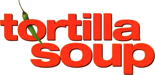 Tortilla Soup - Die Würze des Lebens