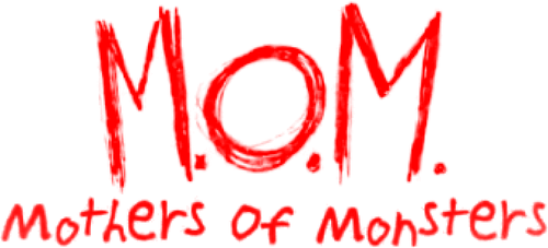 M.O.M. Mothers of Monsters