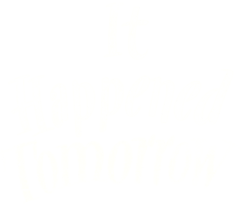 It Happened Tomorrow