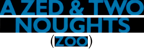 A Zed & Two Noughts