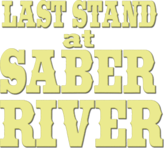 Last Stand at Saber River