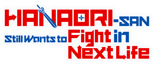 Hanaori-san Still Wants to Fight in the Next Life