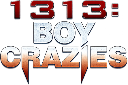 1313: Boy Crazies