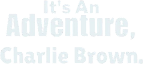 It's an Adventure, Charlie Brown