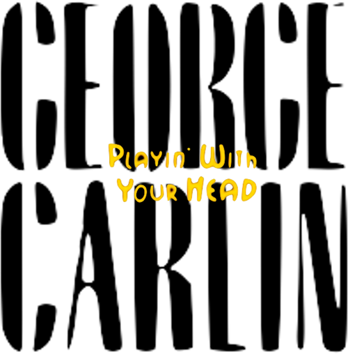 George Carlin: Playin' with Your Head