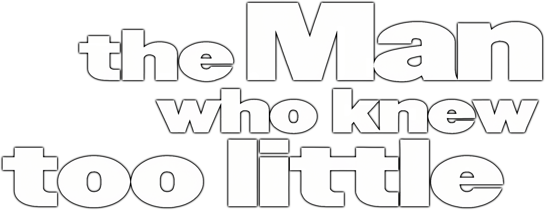 The Man Who Knew Too Little