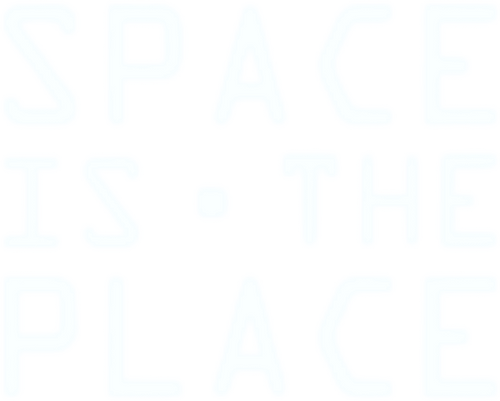 Space Is the Place