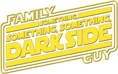 Family Guy Presents: Something, Something, Something, Dark Side