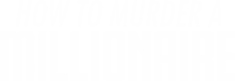 How to Murder a Millionaire