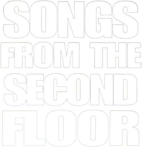 Songs from the Second Floor