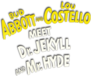 Abbott & Costello treffen Dr. Jekyll & Mr. Hyde