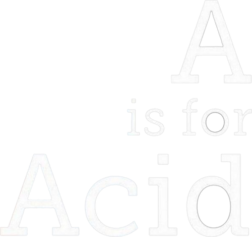 A Is for Acid