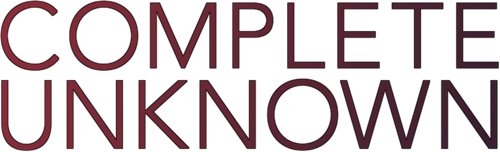 Complete Unknown