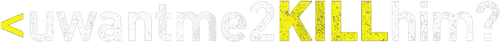 uwantme2killhim?