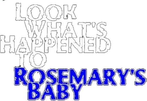 Look What's Happened to Rosemary's Baby