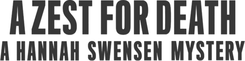A Zest For Death: A Hannah Swensen Mystery