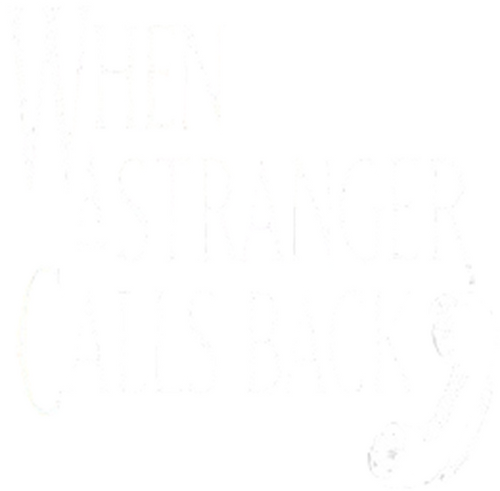 When a Stranger Calls Back