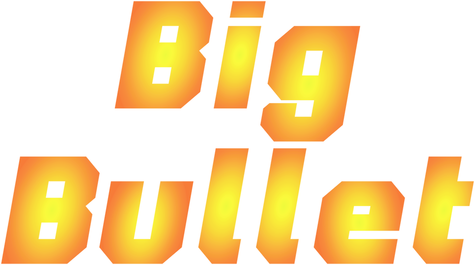 Big Bullet