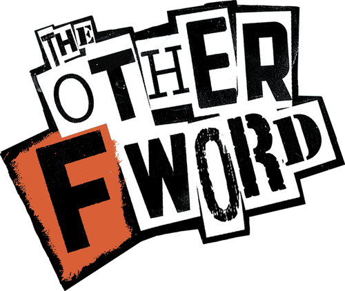 The Other F Word