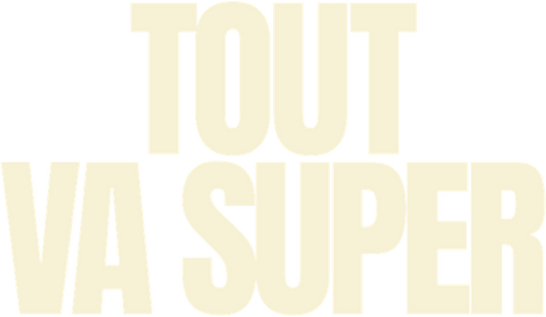 Tout va super