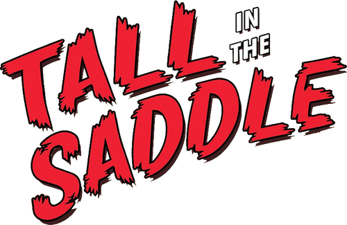 Tall in the Saddle
