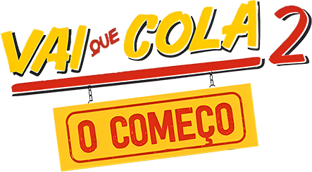 Vai que Cola 2: O Começo