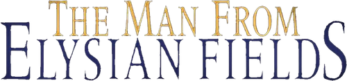 The Man from Elysian Fields