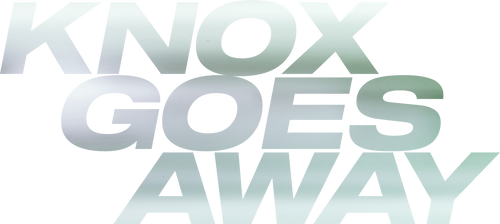 Knox Goes Away