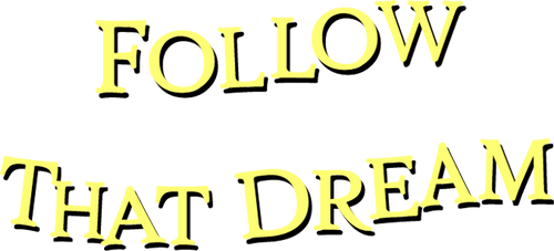 Follow That Dream