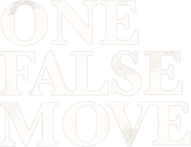 One False Move