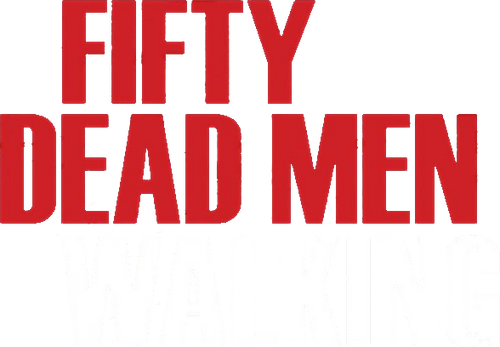 Fifty Dead Men Walking