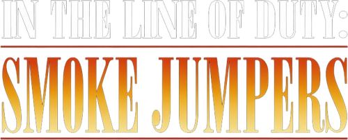 In the Line of Duty: Smoke Jumpers