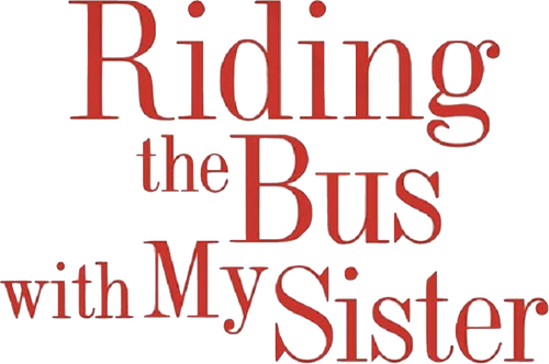 Riding the Bus with My Sister