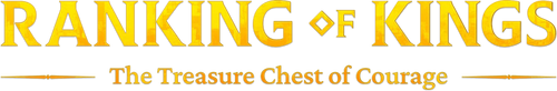 Ranking of Kings: The Treasure Chest of Courage