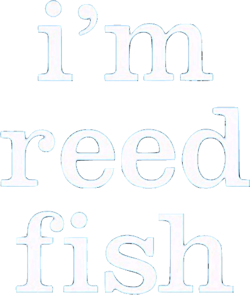 I'm Reed Fish