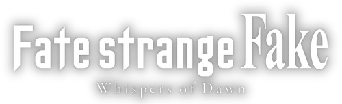 Fate/strange Fake -Whispers of Dawn-