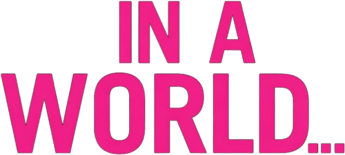 In a World...