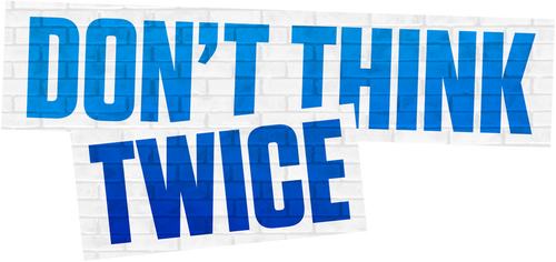 Don't Think Twice -僕たちの成功