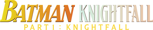 Batman: Knightfall Part 1: Knightfall