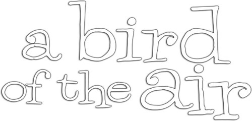 A Bird of the Air