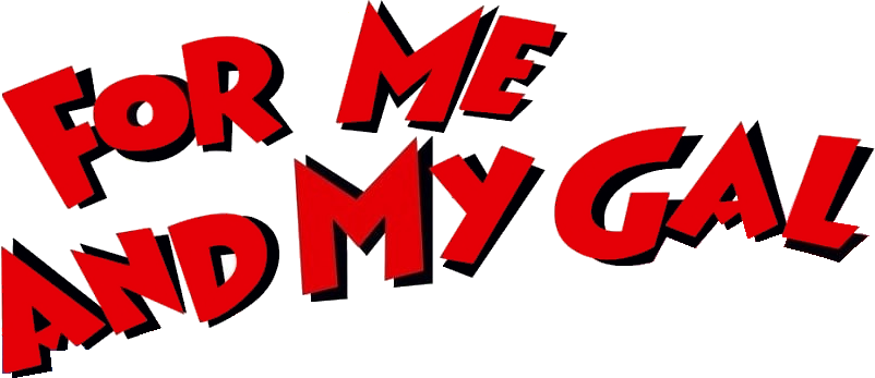 For Me and My Gal